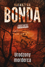 Okładka - Urodzony morderca - Katarzyna Bonda