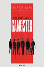 Okładka - Mój przyjaciel gangster - Oskar May