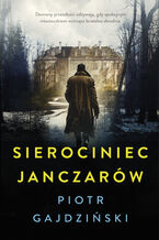 Okładka - Sierociniec janczarów - Piotr Gajdziński