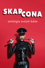Okładka - Skarcona: Antologia erotyki BDSM - LUST authors