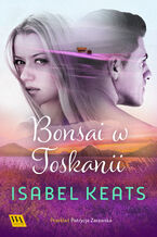 Okładka - Bonsai w Toskanii - Isabel Keats