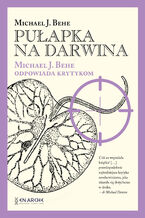 Okładka - Pułapka na Darwina. Michael J. Behe odpowiada krytykom - Michael J. Behe
