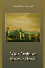 Okładka - Wizja Arydeusza Plutarcha z Cheronei - George Robert Stow Mead