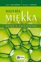 Okładka - Materia miękka Wstęp z ćwiczeniami - Marta Waligórska, Waldemar Nowicki