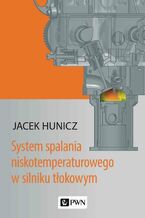 Okładka - System spalania niskotemperaturowego w silniku tłokowym - Jacek Hunicz