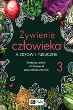 Okładka - Żywienie człowieka a zdrowie publiczne Tom 3 - Jan Gawęcki, Wojciech F. Roszkowski