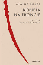 Okładka - Kobieta na froncie - Alaine Polcz