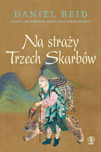 Okładka - Na straży Trzech Skarbów - Daniel Reid