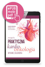 Okładka - Praktyczna kardioonkologia - wybrane zagadnienia - pod redakcją prof. Radosława Grabysy i prof. Tomasza Kubiatowskiego