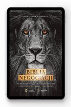 Okładka - Biblia Negocjacji Techniki Negocjacji i Wywierania Wpływu, Przygotowanie Błędy Targowanie - Paweł Gołembiewski
