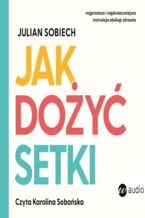 Okładka - Jak dożyć setki - Julian Sobiech