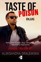 Okładka - Taste of poison. Dług - Aleksandra Dralewska
