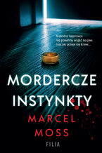 Okładka - Mordercze instynkty - Marcel Moss