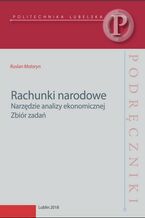 Okładka - Rachunki narodowe. Narzędzie analizy ekonomicznej. Zbiór zadań - Ruslan Motoryn