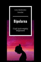 Okładka - Bipolarna - Luiza Komušar