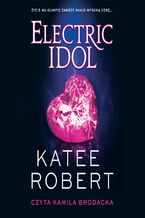 Okładka - Electric Idol - Katee Robert