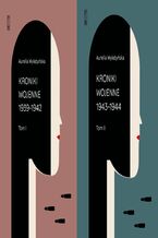 Okładka - Kroniki wojenne. Tom. 1 1939-1942. Tom 2 1943-1944 - Aurelia Wyleżyńska