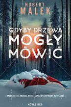 Okładka - Gdyby drzewa mogły mówić - Hubert Malek