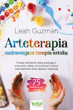 Okładka - Arteterapia - uzdrawiająca terapia sztuką - Leah Guzman