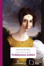 Okładka - Poddaństwo kobiet - John Stuart Mill