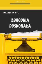 Okładka - Zbrodnia Doskonała - Katarzyna Mól