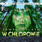 Okładka - Tamtego lata w Chłopowie - M. Helen Turek-Smołucha