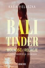Okładka - Bali Tinder. Wolność i relacje - Kasia Pieluszka