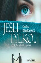 Okładka - Jeśli tylko - Karolina Klimkiewicz