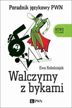 Okładka - Walczymy z bykami. Poradnik językowy PWN - Ewa Kołodziejek
