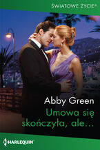Okładka - Umowa się skończyła, ale... - Abby Green