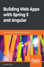 Okładka - Building Web Apps with Spring 5 and Angular. Modern end-to-end web application development - Ajitesh Kumar Shukla
