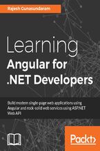 Learning Angular for .NET Developers. Develop dynamic .NET web applications powered by Angular 4