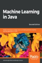 Okładka - Machine Learning in Java. Helpful techniques to design, build, and deploy powerful machine learning applications in Java - Second Edition - AshishSingh Bhatia, Bostjan Kaluza