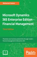 Okładka - Microsoft Dynamics 365 Enterprise Edition - Financial Management. Maximize your business productivity through modern financial management in Dynamics 365 - Third Edition - Mohamed Aamer Ala El Din