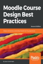 Okładka - Moodle Course Design Best Practices. Design and develop outstanding Moodle learning experiences - Second Edition - Susan Smith Nash