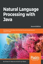 Okładka - Natural Language Processing with Java. Techniques for building machine learning and neural network models for NLP - Second Edition - Richard M. Reese, AshishSingh Bhatia