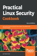 Okładka - Practical Linux Security Cookbook. Secure your Linux environment from modern-day attacks with practical recipes - Second Edition - Tajinder Kalsi