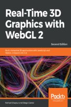 Okładka - Real-Time 3D Graphics with WebGL 2. Build interactive 3D applications with JavaScript and WebGL 2 (OpenGL ES 3.0) - Second Edition - Farhad Ghayour, Diego Cantor