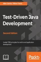 Okładka - Test-Driven Java Development, Second Edition. Invoke TDD principles for end-to-end application development - Second Edition - Viktor Farcic, Alex Garcia
