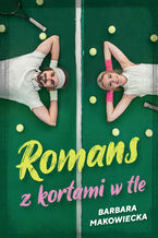 Okładka - Romans z kortami w tle - Barbara Makowiecka