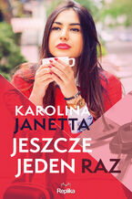Okładka - Jeszcze jeden raz - Karolina Janetta