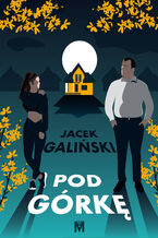 Okładka - Pod górkę - Jacek Galiński