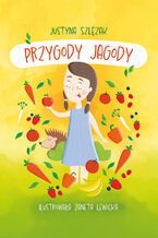 Okładka - Przygody Jagody - Justyna Szlęzak