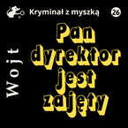 Okładka - Pan dyrektor jest zajęty - Albert Wojt