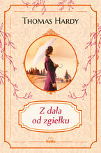 Okładka - Z dala od zgiełku - Thomas Hardy