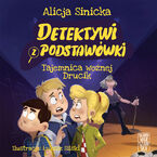 Okładka - Detektywi z podstawówki. Tajemnica woźnej Drucik - Alicja Sinicka