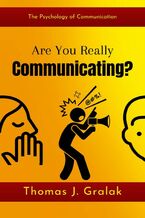 Okładka - Are You Really Communicating? - Thomas J. Gralak