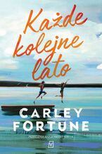 Okładka - Każde kolejne lato - Carley Fortune