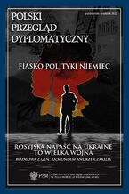 Okładka - Polski Przegląd Dyplomatyczny 4/2022 - Lidia Gibadło, Łukasz Jasiński, Jakub Wiech, Ryszarda Formuszewicz, Stephen Blank, Patrycja Grzebyk, Anna Łabuszewska, Michał Lubina, Marcin Przychodniak, Adriana Łukaszewicz, Aleksandra Maria Spancerska, Jakub Gajda, Ryszard Stemplowski, Marta Makowska, Wojciech Lorenz, Stefania Kolarz