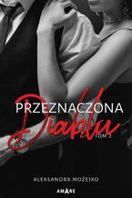 Okładka - Przeznaczona diabłu. Tom 2 - Aleksandra Możejko